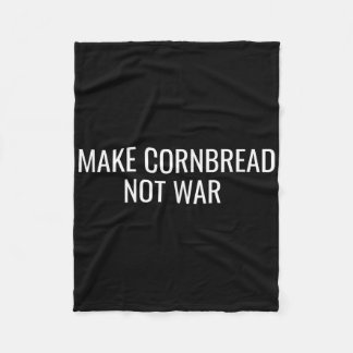 Make Cornbread Not War Protest Peace Baking  Fleece Blanket