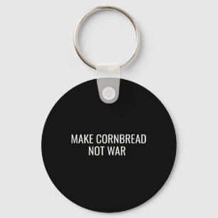 Make Cornbread Not War Protest Peace Baking Key Ring