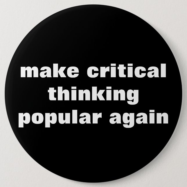 Make Critical Thinking Popular Again 6 Cm Round Badge (Front)