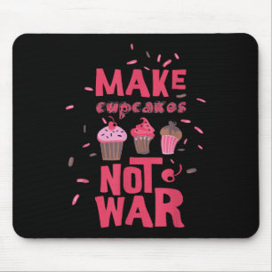 Make Cupcake Not War  Mouse Pad