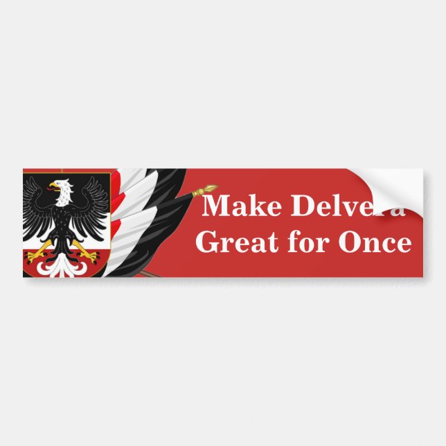 Make Delvera Great For Once Bumper Sticker (Front)
