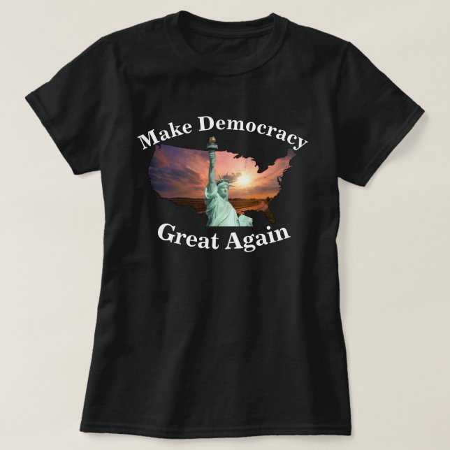 Make Democracy Great Again Register To VOTE TODAY! T-Shirt (Design Front)