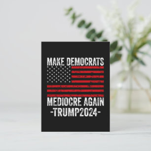 MAKE DEMOCRATS MEDIOCRE AGAIN TRUMP 2024 HOLIDAY POSTCARD