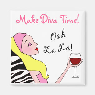 "Make Diva Time" / Ooh La La magnets