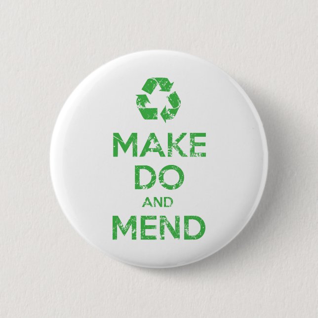 Make Do and Mend 6 Cm Round Badge (Front)