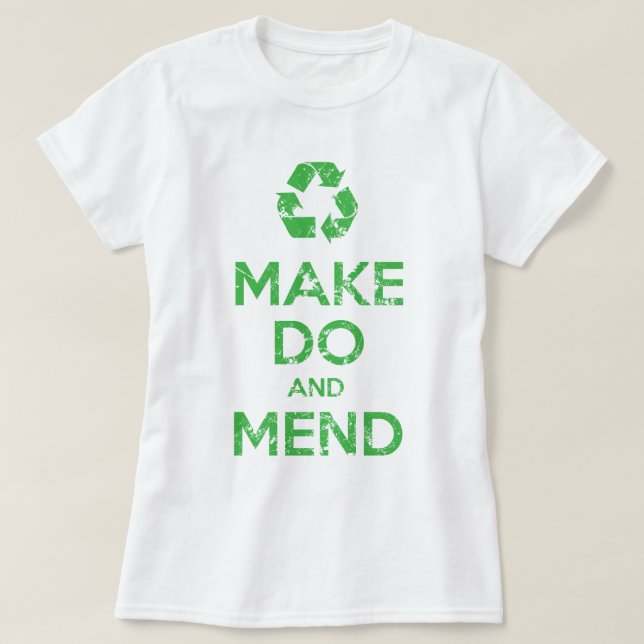 Make Do and Mend T-Shirt (Design Front)