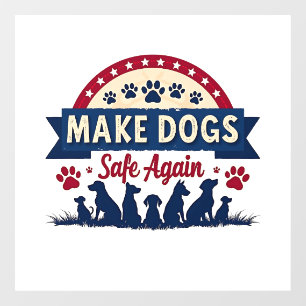 Make dogs safe again Trump Election