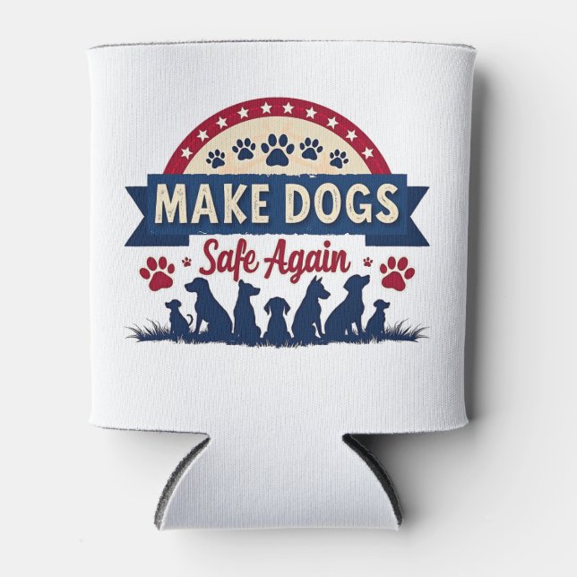 Make dogs safe again Trump Election Can Cooler (Front)