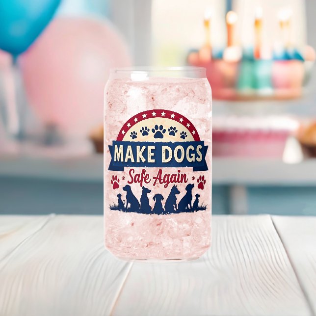 Make dogs safe again Trump Election Can Glass (Insitu (Baby Shower))