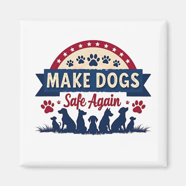 Make dogs safe again Trump Election Magnet (Front)