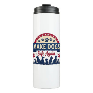 Make dogs safe again Trump Election Thermal Tumbler