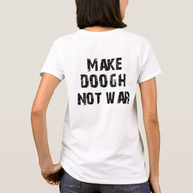 Make Doogh Not War T-Shirt (Back)