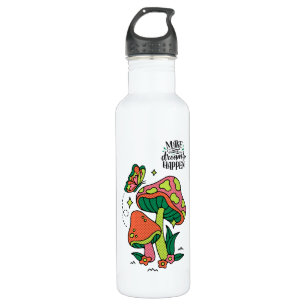 Make Dreams Happen   Colorful Mushrooms  Butterfly 710 Ml Water Bottle