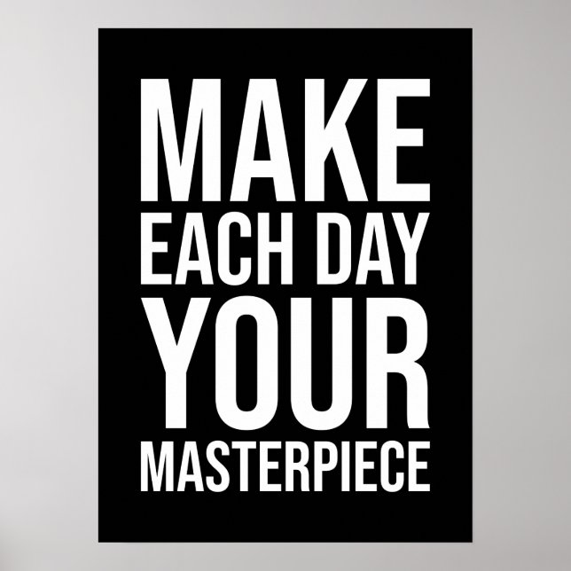 Make Each Day Your Masterpiece Poster (Front)