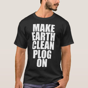 Make Earth Clean Plog On Funny Plogging T-Shirt