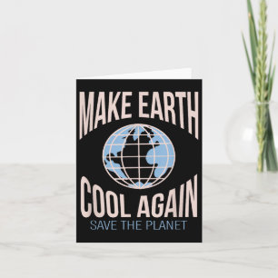 Make Earth Cool Again Climate Change Environmental Card