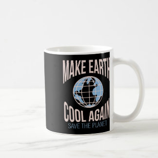 Make Earth Cool Again Climate Change Environmental Coffee Mug