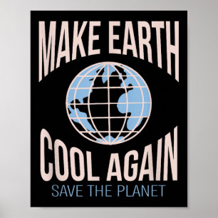 Make Earth Cool Again Climate Change Environmental Poster