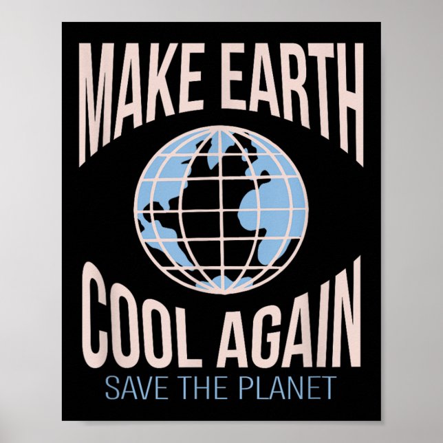Make Earth Cool Again Climate Change Environmental Poster (Front)