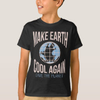 Make Earth Cool Again Climate Change Environmental