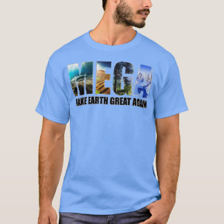 Make Earth Great Again environments T-Shirt