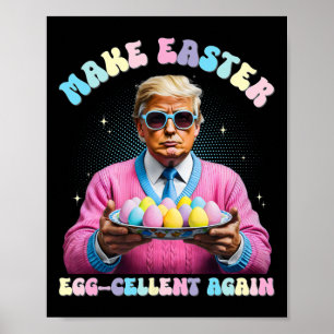 Make Easter Egg-cellent Again Funny Trump Bunny Sp Poster