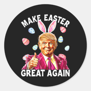 Make Easter Great Again Bunny Spring Hunt Eggs  Classic Round Sticker