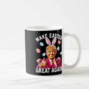 Make Easter Great Again Bunny Spring Hunt Eggs Coffee Mug