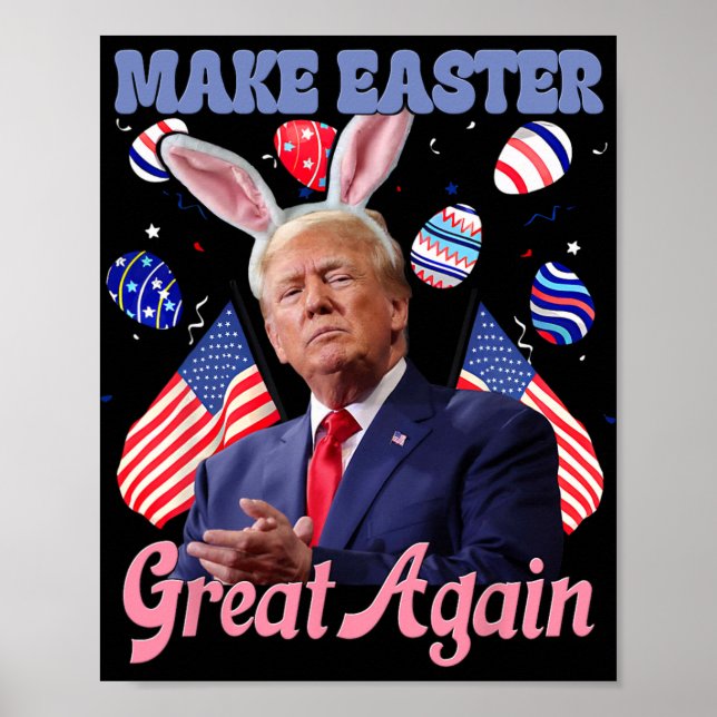 Make Easter Great Again Funny Trump Bunny  Poster (Front)