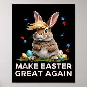 Make Easter Great Again Funny Trump Bunny Spring E Poster