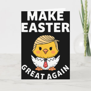 Make Easter Great Again Funny Trump Chick  Card