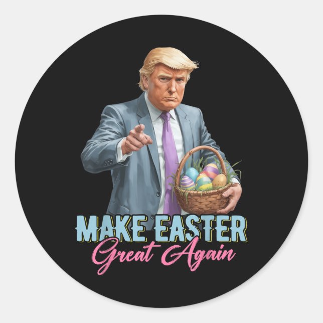 Make Easter Great Again Funny Trump Spring Hunt Eg Classic Round Sticker (Front)