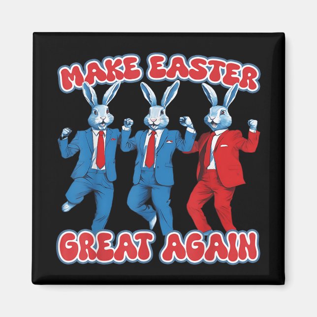 Make Easter Great Again Rabbit Funny Trump Dance  Magnet (Front)
