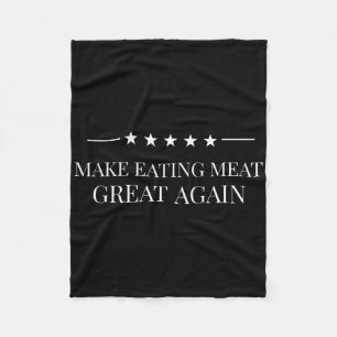Make Eating Meat Great Again American Carnivore Me Fleece Blanket