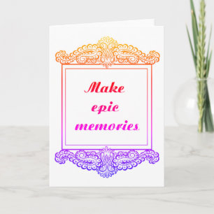 Make epic memories - Positive Quote´s Card