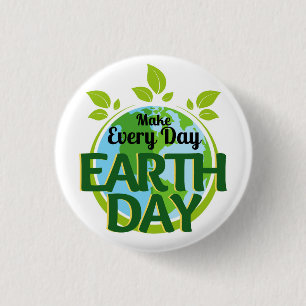 Make Every Day Earth Day 3 Cm Round Badge
