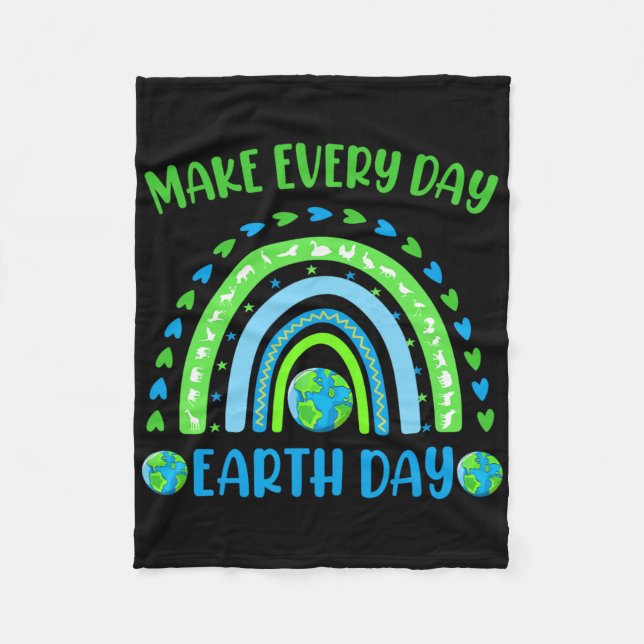 Make Every Day Earth Day Cute Planet Save Environm Fleece Blanket (Front)