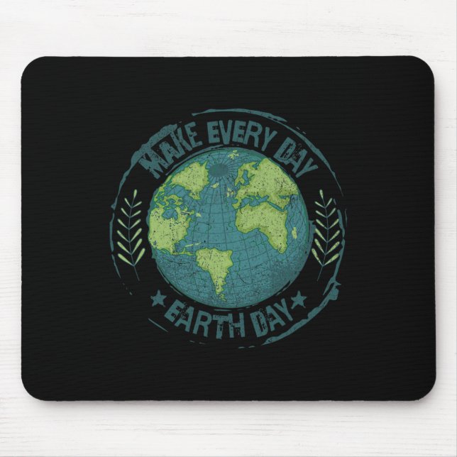 Make Every Day Earth Day Environmental Climate Awa Mouse Pad (Front)