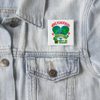 Make Every Day Earth Day Pin-Back 15 Cm Square Badge