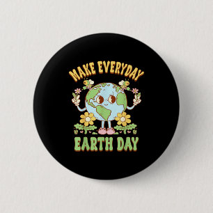 Make Every Day Earth Day Save Planet Environmental 6 Cm Round Badge