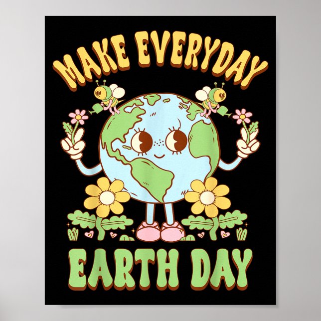 Make Every Day Earth Day Save Planet Environmental Poster (Front)