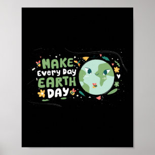 Make Every Day Earth Day Shirt Save The Planet Env Poster