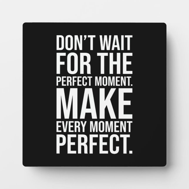 Make Every Moment Perfect - Success Motivational Plaque (Front)