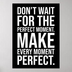 Make Every Moment Perfect - Success Motivational Poster