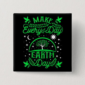 Make Everyday Earth Day 15 Cm Square Badge