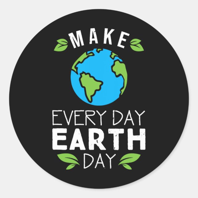 Make Everyday Earth Day  Classic Round Sticker (Front)