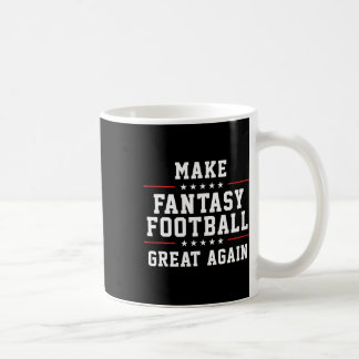 Make Fantasy Football Great Again  Coffee Mug