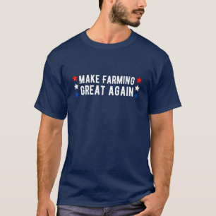 Make Farming Great Again Funny Farmer Gift T-Shirt