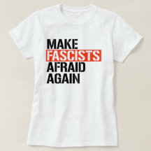 Make Fascists Afraid Again