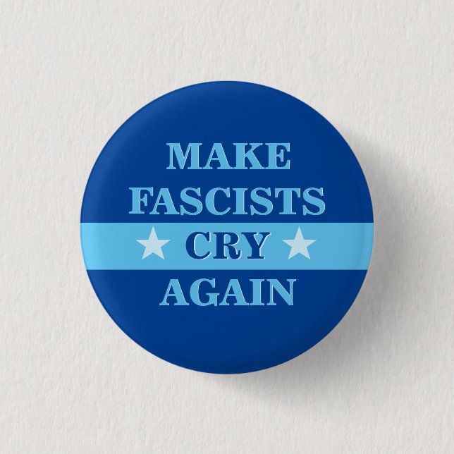Make Fascists Cry Again 3 Cm Round Badge (Front)